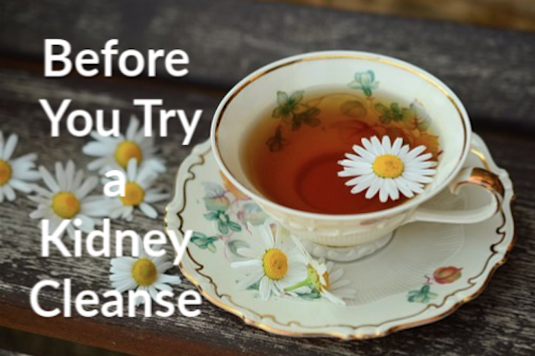 Before You Try a Kidney Cleanse